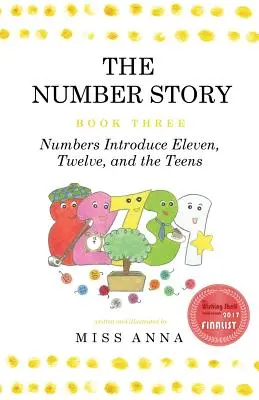 L'histoire des chiffres 3 / L'histoire des chiffres 4 : Les nombres introduisent onze, douze et les adolescents / Les nombres enseignent aux enfants leurs noms ordinaux - The Number Story 3 / The Number Story 4: Numbers Introduce Eleven, Twelve, and the Teens / Numbers Teach Children Their Ordinal Names