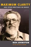 Clarté maximale et autres écrits sur la musique - Maximum Clarity and Other Writings on Music