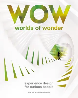 Les mondes de l'émerveillement : La conception d'expériences pour les personnes curieuses - Worlds of Wonder: Experience Design for Curious People