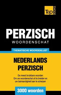 Vocabulaire thématique néerlandais-persan - 3000 mots - Thematische woordenschat Nederlands-Perzisch - 3000 woorden