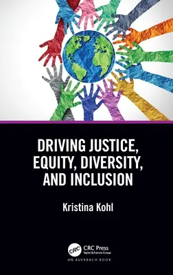 Promouvoir la justice, l'équité, la diversité et l'inclusion - Driving Justice, Equity, Diversity, and Inclusion