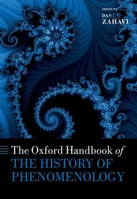 Le manuel d'Oxford sur l'histoire de la phénoménologie - The Oxford Handbook of the History of Phenomenology