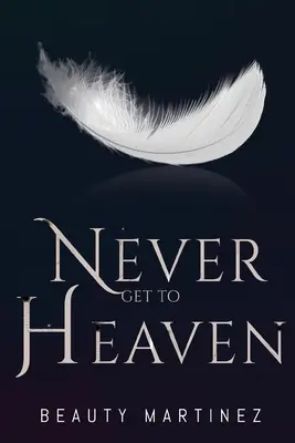 Ne jamais aller au paradis - Never Get to Heaven