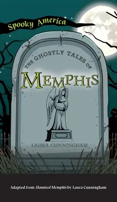 Histoires de fantômes de Memphis - Ghostly Tales of Memphis