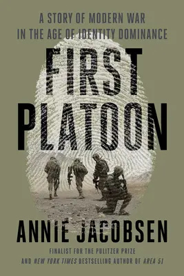 First Platoon : L'histoire d'une guerre moderne à l'ère de la domination identitaire - First Platoon: A Story of Modern War in the Age of Identity Dominance