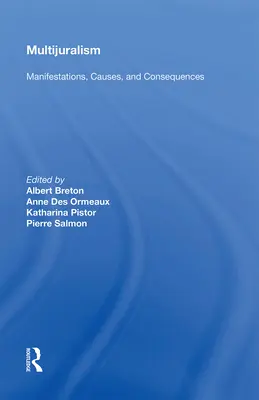 Le multijuridisme : Manifestations, causes et conséquences - Multijuralism: Manifestations, Causes, and Consequences