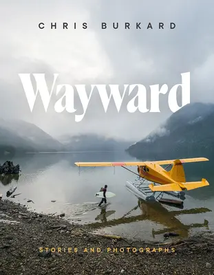 Wayward : Histoires et photographies - Wayward: Stories and Photographs