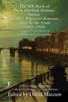 Le Livre MX des Nouvelles Histoires de Sherlock Holmes - Partie XVI : Tout ce qui reste... Doit être la vérité (1881-1890) - The MX Book of New Sherlock Holmes Stories Part XVI: Whatever Remains . . . Must Be the Truth (1881-1890)