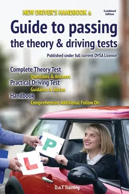 Manuel du nouveau conducteur et guide pour réussir les examens théoriques et de conduite - New driver's handbook & guide to passing the theory & driving tests