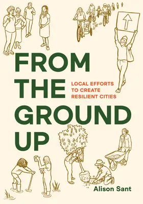 De la base au sommet : les efforts locaux pour créer des villes résilientes - From the Ground Up: Local Efforts to Create Resilient Cities