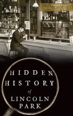 Histoire cachée de Lincoln Park - Hidden History of Lincoln Park