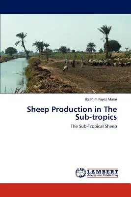 La production ovine dans les régions subtropicales - Sheep Production in The Sub-tropics