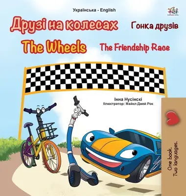 Les roues - La course de l'amitié (livre bilingue anglais-ukrainien pour les enfants) - The Wheels -The Friendship Race (Ukrainian English Bilingual Book for Kids)