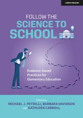 Suivez la science à l'école : Pratiques fondées sur des données probantes pour l'enseignement primaire - Follow the Science to School: Evidence-Based Practices for Elementary Education