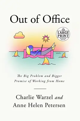 Out of Office : Le grand problème et la plus grande promesse du travail à domicile - Out of Office: The Big Problem and Bigger Promise of Working from Home