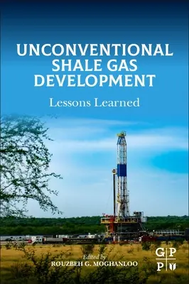 Développement du gaz de schiste non conventionnel : Enseignements tirés - Unconventional Shale Gas Development: Lessons Learned