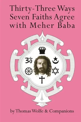 Trente-trois façons dont sept religions s'accordent avec Meher Baba - Thirty Three Ways Seven Faiths Agree with Meher Baba