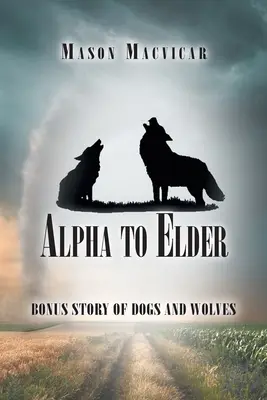 De l'alpha à l'aîné : Bonus Story of Dogs and Wolves - Alpha to Elder: Bonus Story of Dogs and Wolves