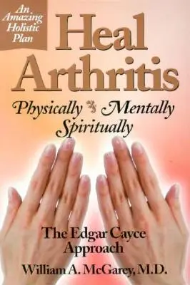 Guérir l'arthrite : Physiquement, mentalement, spirituellement - Heal Arthritis: Physically, Mentally, Spiritually