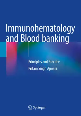 Immunohématologie et banques de sang - Principes et pratique - Immunohematology and Blood banking - Principles and Practice