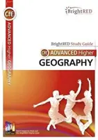 CfE Advanced Higher Geography Study Guide (Guide d'étude de la géographie dans l'enseignement supérieur) - CfE Advanced Higher Geography Study Guide