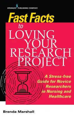 Des faits rapides pour aimer votre projet de recherche : Un guide sans stress pour les chercheurs novices en soins infirmiers et en soins de santé - Fast Facts to Loving Your Research Project: A Stress-Free Guide for Novice Researchers in Nursing and Healthcare