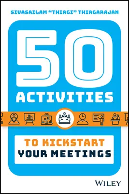 50 activités pour donner un coup de fouet à vos réunions - 50 Activities to Kickstart Your Meetings