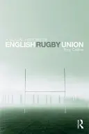 Une histoire sociale de l'Union anglaise de rugby - A Social History of English Rugby Union