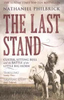 Dernier combat - Custer, Sitting Bull et la bataille de Little Big Horn - Last Stand - Custer, Sitting Bull and the Battle of the Little Big Horn