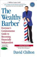 Le barbier riche, 3e édition mise à jour : Le guide du bon sens pour tous afin de devenir financièrement indépendant - The Wealthy Barber, Updated 3rd Edition: Everyone's Commonsense Guide to Becoming Financially Independent