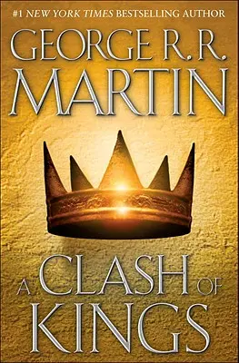 Le choc des rois : Le Chant de la glace et du feu : deuxième tome - A Clash of Kings: A Song of Ice and Fire: Book Two