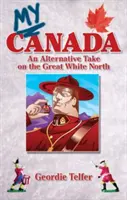 Mon Canada : Un regard alternatif sur le Grand Nord Blanc - My Canada: An Alternative Take on the Great White North