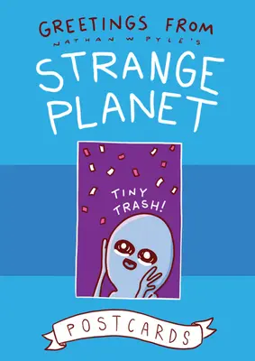 Les salutations de Strange Planet - Greetings from Strange Planet