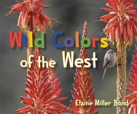 Couleurs sauvages de l'Ouest - Wild Colors of the West