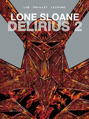 Lone Sloane : Delirius Vol. 2 - Lone Sloane: Delirius Vol. 2