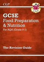 GCSE 9-1 Préparation des aliments et nutrition - Guide de révision AQA - Grade 9-1 GCSE Food Preparation & Nutrition - AQA Revision Guide