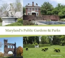 Jardins et parcs publics du Maryland - Maryland's Public Gardens & Parks