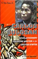 Carlos Bulosan, écrivain révolutionnaire philippin aux États-Unis : Une évaluation critique - Carlos Bulosan--Revolutionary Filipino Writer in the United States: A Critical Appraisal