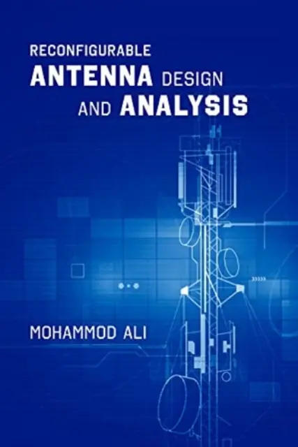 Conception et analyse d'antennes reconfigurables - Reconfigurable Antenna Design and Analysis