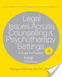 Legal Issues Across Counselling & Psychotherapy Settings : Un guide pour la pratique - Legal Issues Across Counselling & Psychotherapy Settings: A Guide for Practice