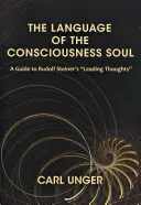 Le langage de l'âme consciente : un guide des pensées maîtresses de Rudolf Steiner« ». - The Language of the Consciousness Soul: A Guide to Rudolf Steiner's leading Thoughts