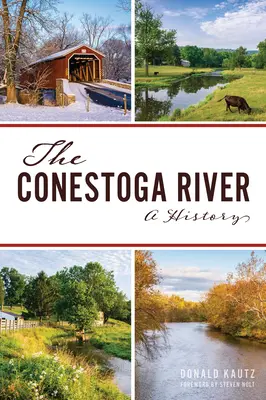 La rivière Conestoga : Une histoire - The Conestoga River: A History