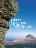 Great Mountain Crags of Scotland - Une célébration de l'alpinisme écossais - Great Mountain Crags of Scotland - A Celebration of Scottish Mountaineering