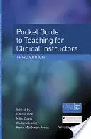 Pocket Guide to Teaching for Clinical Instructors (Guide de poche sur l'enseignement pour les instructeurs cliniques) - Pocket Guide to Teaching for Clinical Instructors