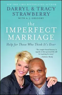 Le mariage imparfait : De l'aide pour ceux qui pensent que c'est fini - The Imperfect Marriage: Help for Those Who Think It's Over