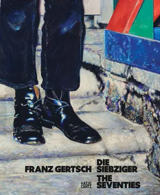 Franz Gertsch : Les années soixante-dix - Franz Gertsch: The Seventies