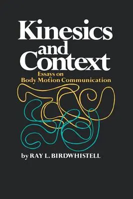 Kinésique et contexte : Essais sur la communication par le mouvement du corps - Kinesics and Context: Essays on Body Motion Communication