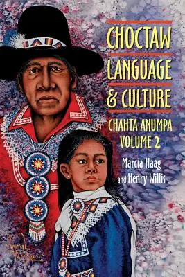 Langue et culture choctaw : Chahta Anumpa, Vol. 2 - Choctaw Language and Culture: Chahta Anumpa, Vol. 2