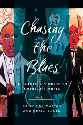 Chasing the Blues : Guide du voyageur pour la musique américaine - Chasing the Blues: A Traveler's Guide to America's Music