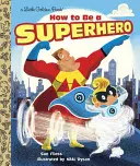 Comment devenir un super-héros - How to Be a Superhero